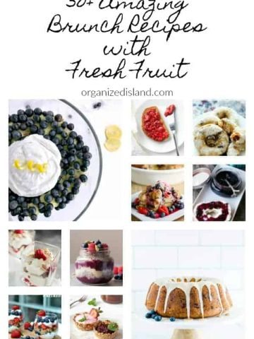 30+ Amazing Brunch Recipes with Fresh Fruit - Organized Island