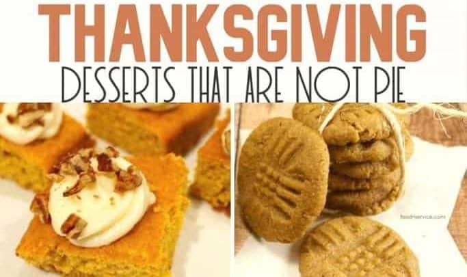 Thanksgiving Desserts that are not pie.